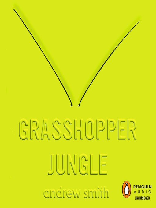 Title details for Grasshopper Jungle by Andrew Smith - Wait list